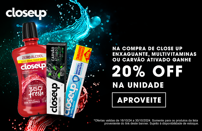 ORAL CARE CLOSEUP ENXAGUANTES, MULTIVITAMINAS OU CARVÃO ATIVADO 20% OFF NA 2ª UNIDADE